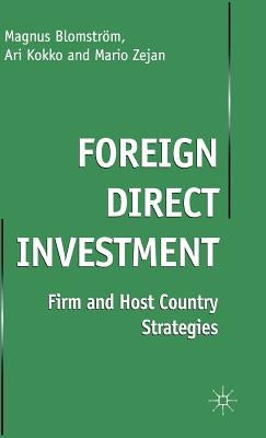 Foreign Direct Investment: Firm and Host Country Strategies by Blomstrom, M.