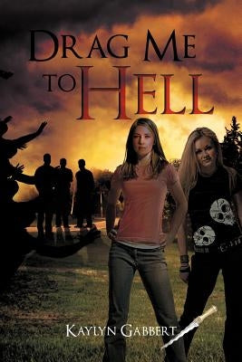 Drag Me to Hell by Gabbert, Kaylyn