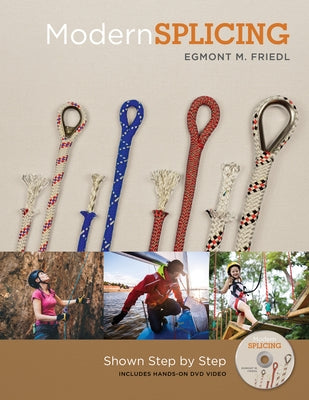 Modern Splicing: Shown Step by Step by Friedl, Egmont M.