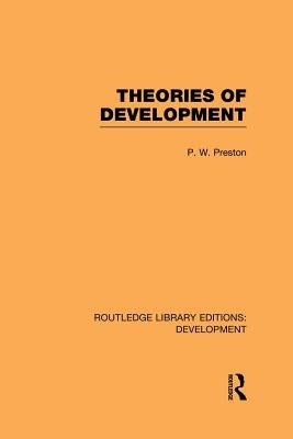 Theories of Development by Preston, Peter