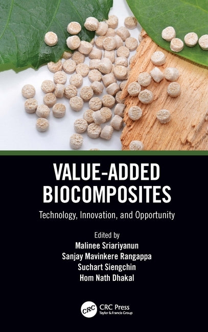Value-Added Biocomposites: Technology, Innovation, and Opportunity by Sriariyanun, Malinee