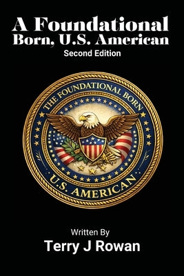 A Foundational Born, U.S. American (Second Edition) by Rowan, Terry J.