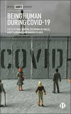 Being Human During Covid-19 by Martin, Paul