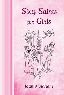 Sixty Saints for Girls by Windham, Joan