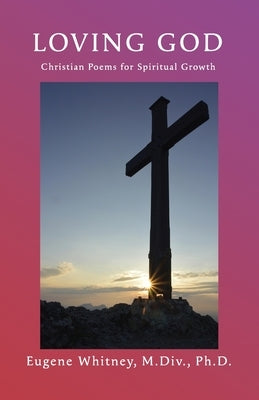 Loving God by Whitney MDIV, Eugene