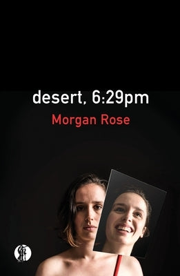 desert, 6: 29pm by Rose, Morgan