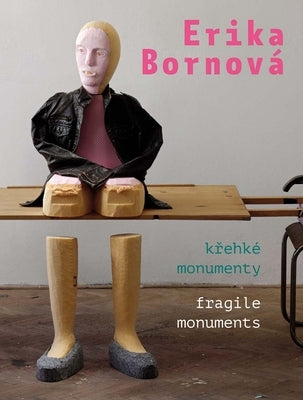 Erika Bornová Fragile Monuments by Bornová, Erika