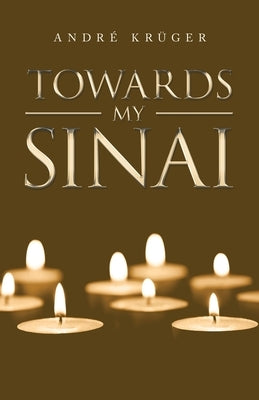 Towards My Sinai by Krüger, André
