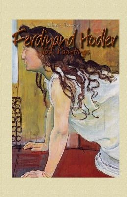 Ferdinand Hodler: 162 Paintings by Tsaneva, Maria