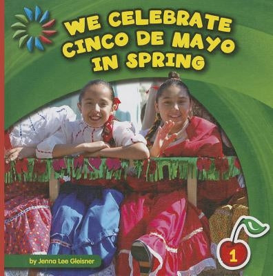 We Celebrate Cinco de Mayo in Spring by Gleisner, Jenna Lee