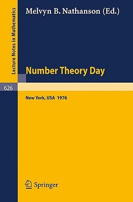 Number Theory Day: Proceedings of the Conference Held at Rockefeller University, New York, 1976 by Nathanson, M. B.