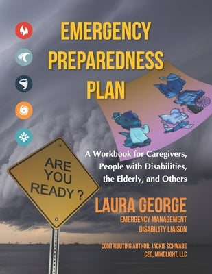 Emergency Preparedness Plan: A Workbook for Caregivers, People with Disabilities, the Elderly, and Others by Schwabe, Jackie