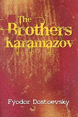The Brothers Karamazov by Dostoevsky, Fyodor Mikhailovich