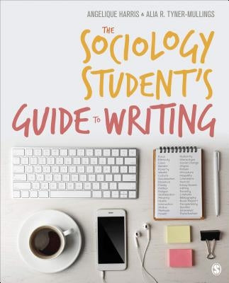 The Sociology Student′s Guide to Writing by Harris, Angelique