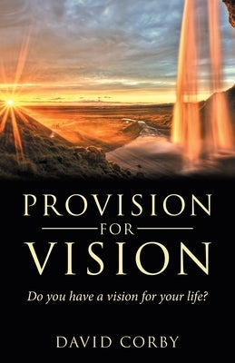 Provision for Vision by Corby, David
