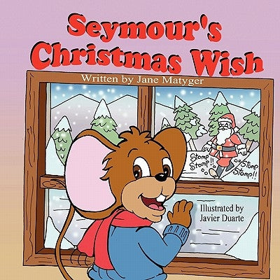 Seymour's Christmas Wish by Matyger, Jane