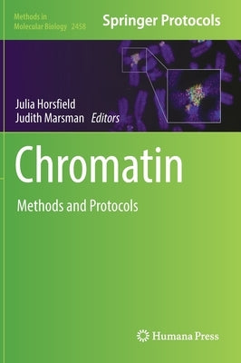 Chromatin: Methods and Protocols by Horsfield, Julia