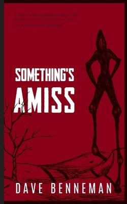 Something's Amiss: A Short Story Collection by Benneman, Dave