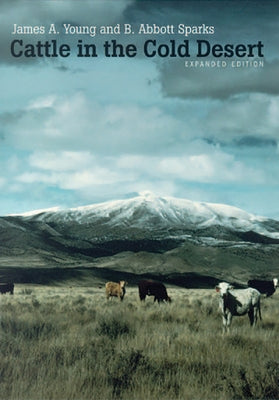 Cattle in the Cold Desert, Expanded Edition by Young, James A.