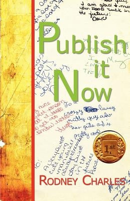 Publish It Now by Charles, Rodney N.