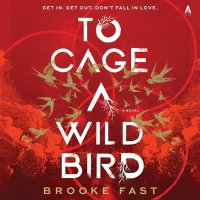 To Cage a Wild Bird by Fast, Brooke