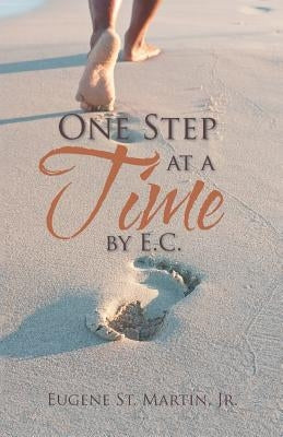 One Step at a Time by E.C. by St Martin, Eugene, Jr.