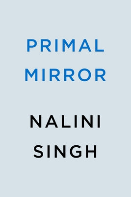 Primal Mirror by Singh, Nalini