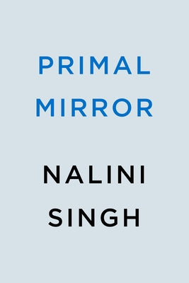 Primal Mirror by Singh, Nalini