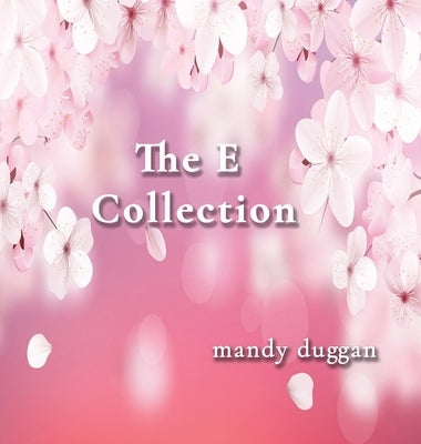 The E Collection by Duggan, Mandy