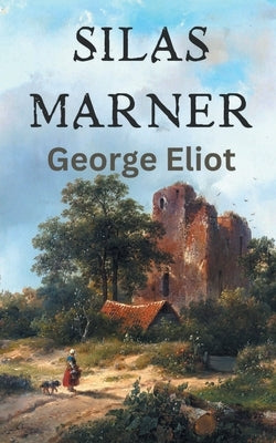 Silas Marner by Eliot, George