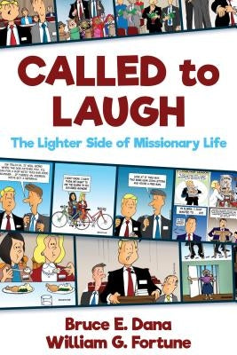 Called to Laugh: The Lighter Side of Missionary Life by Dana, Bruce