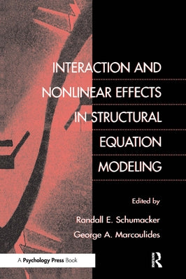 Interaction and Nonlinear Effects in Structural Equation Modeling by Schumacker, Randall E.