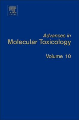 Advances in Molecular Toxicology: Volume 10 by Fishbein, James C.