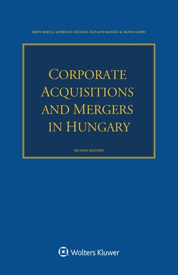 Corporate Acquisitions and Mergers in Hungary by Barta, ?ron