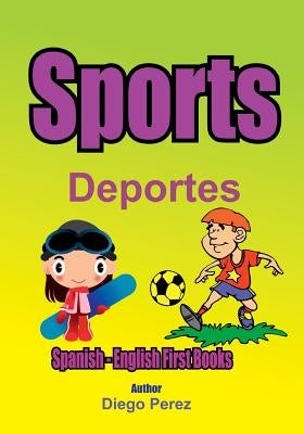 Spanish - English First Books: Sports by Perez, Diego
