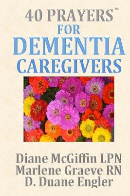 40 Prayers for Dementia Caregivers by Graeve Rn, Marlene