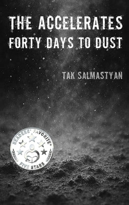 The Accelerates: Forty Days to Dust by Salmastyan, Tak