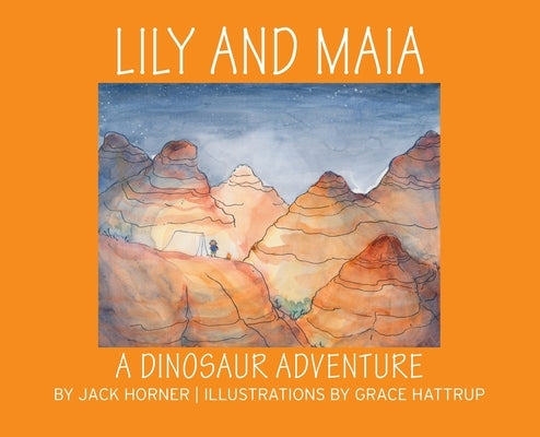 Lily and Maia....a Dinosaur Adventure by Horner, Jack