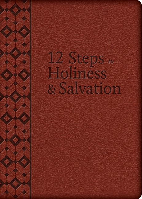 The 12 Steps to Holiness and Salvation by Liguori