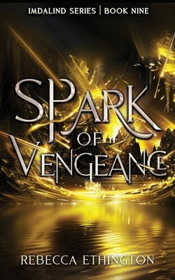 Spark of Vengeance by Ethington, Rebecca