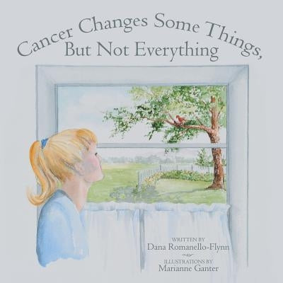 Cancer Changes Some Things, But Not Everything by Romanello-Flynn, Dana