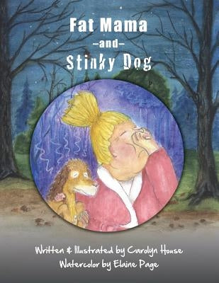 Fat Mama and Stinky Dog by House, Carolyn