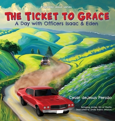 The Ticket to Grace: A Day with Officers Isaac & Eden by DeJesus Perozo, Cesar