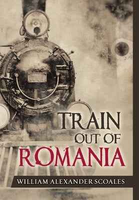Train Out of Romania by Scoales, William Alexander