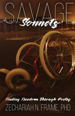 Savage Sonnets by Frame, Zechariah N.