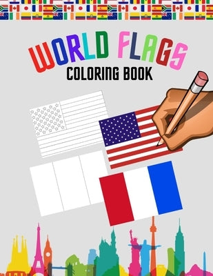 World flags: Coloring Book - With color guides to help and Useful information for each flag - Best geography gift for kids and Adul by Creator, Coloring