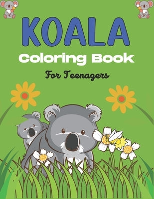 KOALA Coloring Book For Teenagers: Stress Relieving Animals Designs, Best Gift for Teens girls and boys by Point, Srjr Press