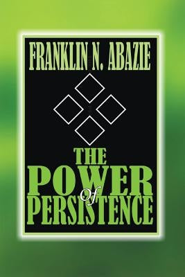 The Power of Persistent Prayer: Prayer by Abazie, Franklin N.