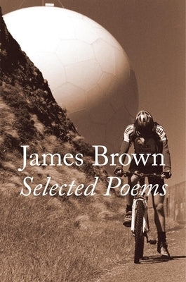 Selected Poems: James Brown by Brown, James