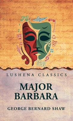 Major Barbara by George Bernard Shaw